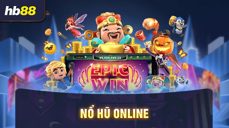 Nổ hũ đổi thưởng online