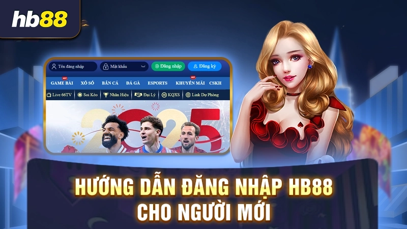 Hướng dẫn các bước đăng nhập HB88 cho người mới