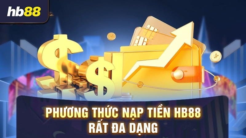 Phương thức nạp tiền HB88 đa dạng